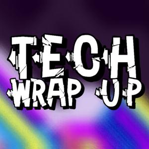 Tech Wrap Up