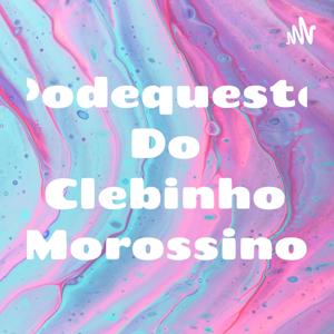 Podequeste Do Clebinho Morossino