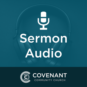 Covenant Sermon Audio