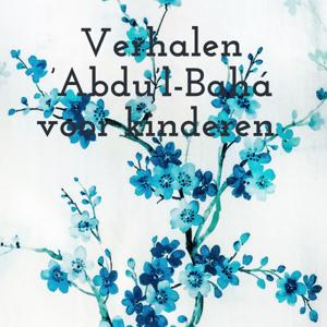 Verhalen 'Abdu’l-Bahá voor kinderen