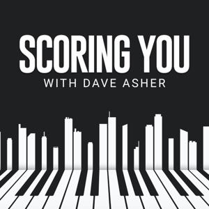 Scoring You with Dave Asher