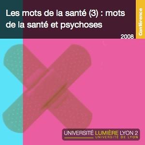 Mots de la santé et psychoses: Mots de la santé et psychoses