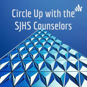 Circle Up with the SJHS Counselors