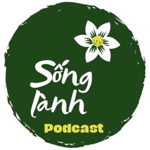 Sống Lành Podcast by Tuệ Pháp