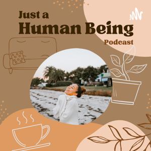 Just a Human Being Podcast