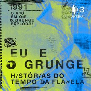 Eu e o Grunge: Histórias do Tempo da Flanela