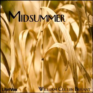 Midsummer by William Cullen Bryant (1794 - 1878)