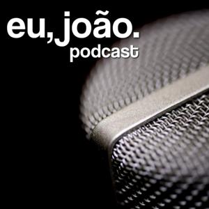 Eu, João. | Podcast