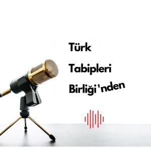 Türk Tabipleri Birliği Podcast Serisi