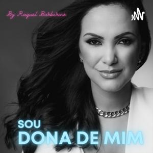 Sou Dona de Mim - By Raquel Barberino