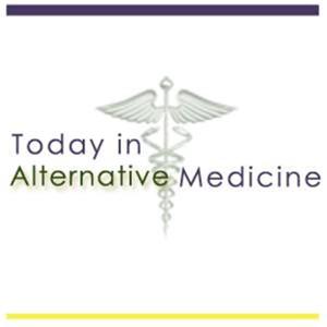 Today In Alternative Medicine