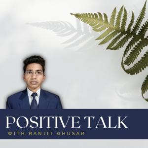 Positive talk with Ranjit Singh