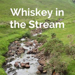 Whiskey in the Stream