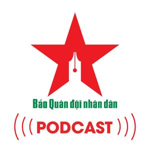 Báo Quân đội nhân dân's Podcast