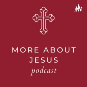 More About Jesus