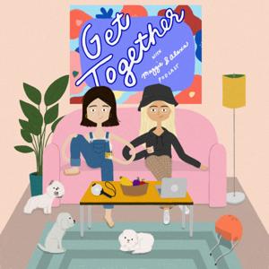 Get Together with Maggie and Alexa
