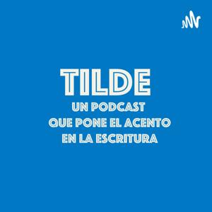 Tilde, un pódcast que pone el acento en la escritura