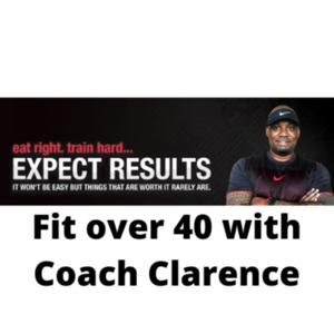 Fit Over 40 with Coach Clarence