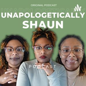 Unapologetically Shaun