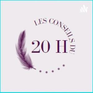 Les conseils entrepreneuriaux du 20 h