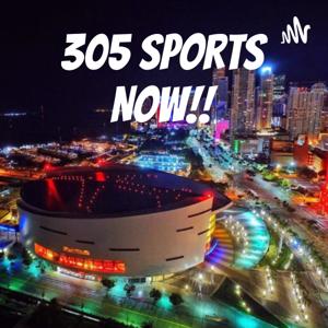 305 Sports Now!!