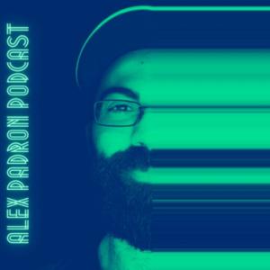 Alex Padron Podcast