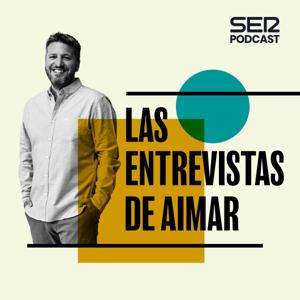 Las entrevistas de Aimar by SER Podcast