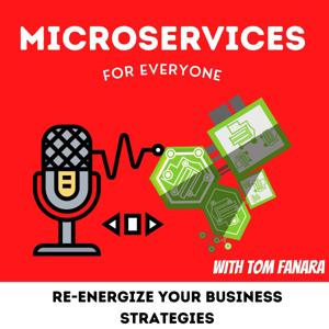 Microservices For Everyone w/Tom Fanara