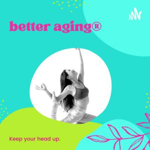 better aging®︎