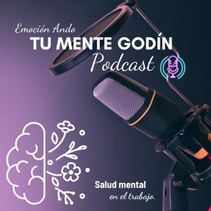 Tu mente Godín | Emoción Ando Podcast