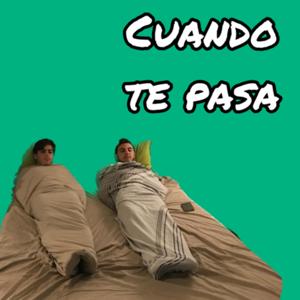 Cuando te pasa