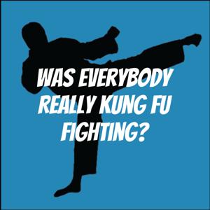 Was Everybody Really Kung Fu Fighting?