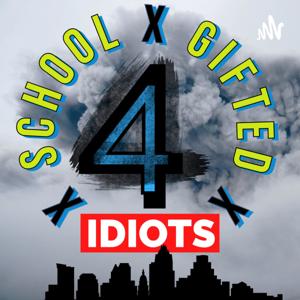 School 4 Gifted Idiots