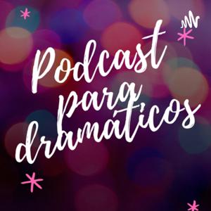 PODCAST PARA DRAMÁTICOS