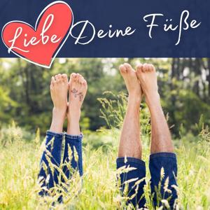 Liebe Deine Füße