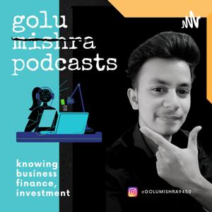 Golu Mishra Podcasts