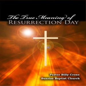 The True Meaning of Resurrection Day - Audio by Get A Life Media, Billy Crone