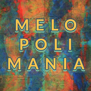 Melopolimania