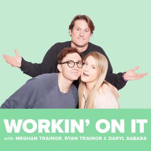 Workin' On It with Meghan Trainor & Ryan Trainor