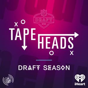 Tape Heads: Draft Season by iHeartPodcasts and NFL