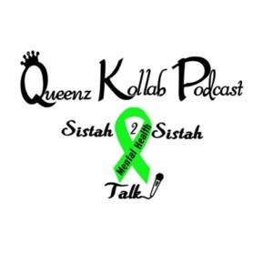 Queenz Kollab Presents: Sistah 2 Sistah Talk Mental Health