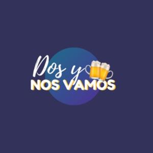 Dos y nos vamos Podcast