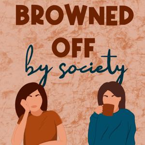 Browned off by Society