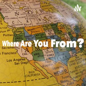 Where Are You From?