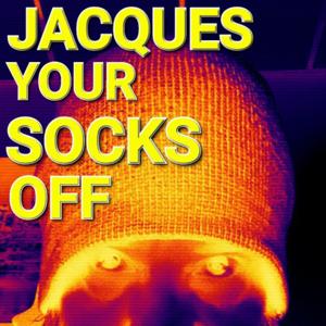 Jacques Your Socks Off