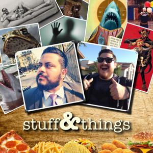 Stuff and Things by Stuff & Things Podcast Network