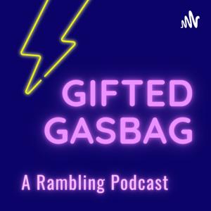 Gifted Gasbag