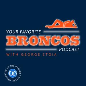 Your Favorite Broncos Podcast with George Stoia