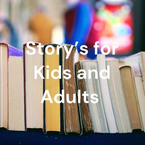 Story's for Kids and Adults