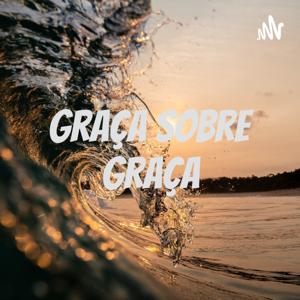 Graça sobre Graça by Gabriel Sabino